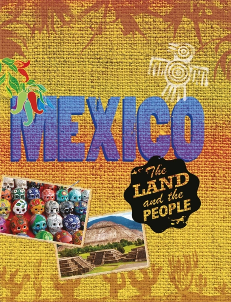 The Land and the People: Mexico: The Land and the People