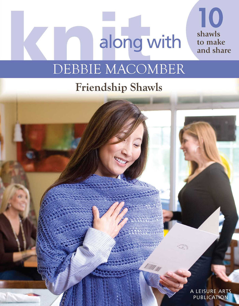 Knit Along with Debbie Macomber—Friendship Shawls