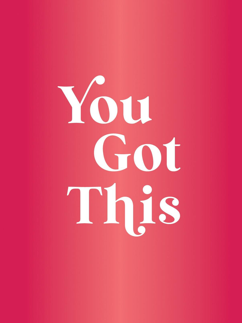 You Got This