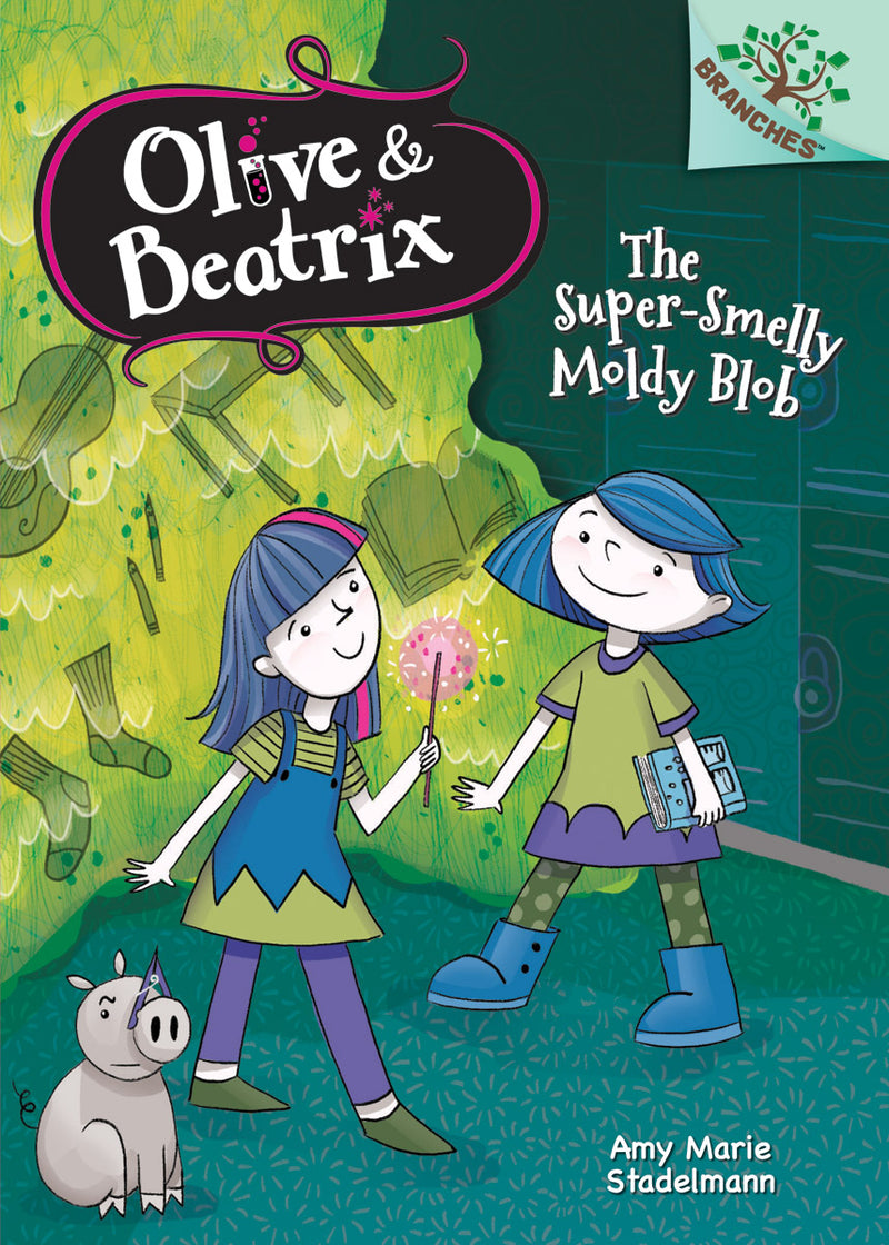 The Super-Smelly Moldy Blob: Branches Book (Olive & Beatrix #2) (Library Edition)