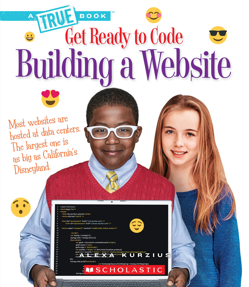 Building a Website (A True Book: Get Ready to Code)