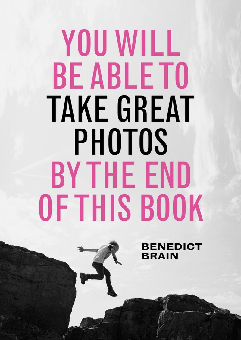 You Will Be Able to Take Great Photos by the End of this Book