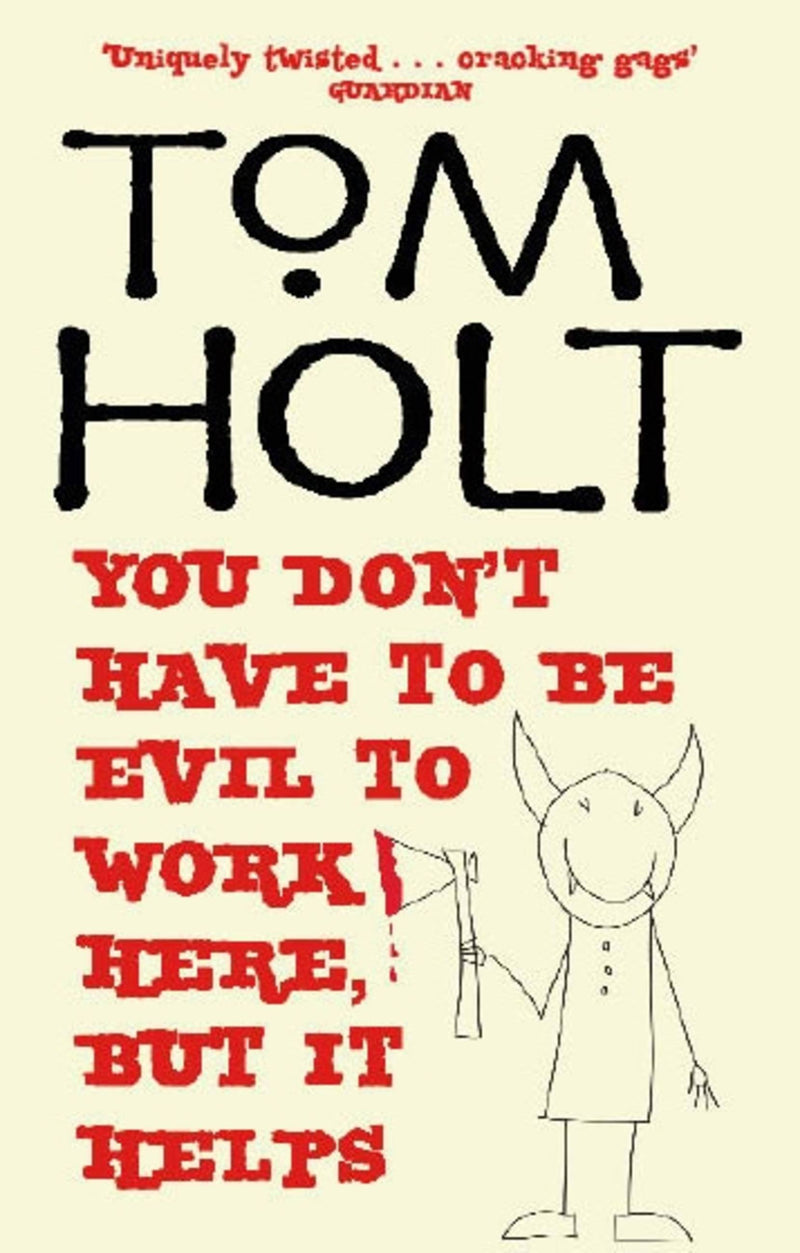 You Don't Have to be Evil to Work Here, But it Helps