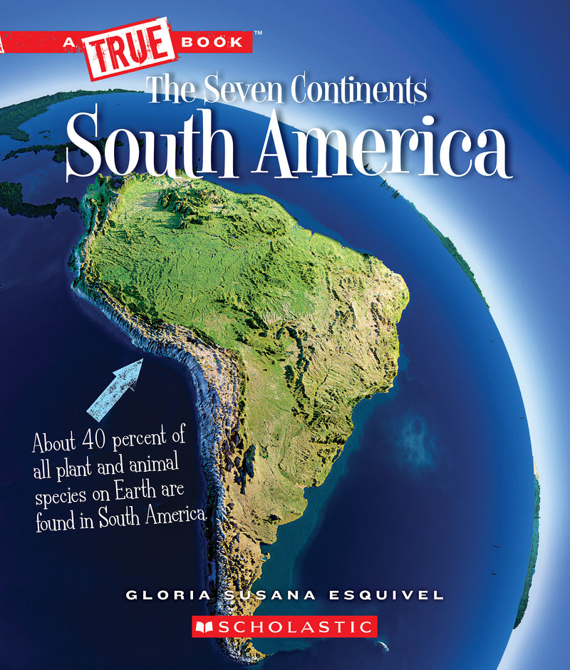 South America (A True Book: The Seven Continents)
