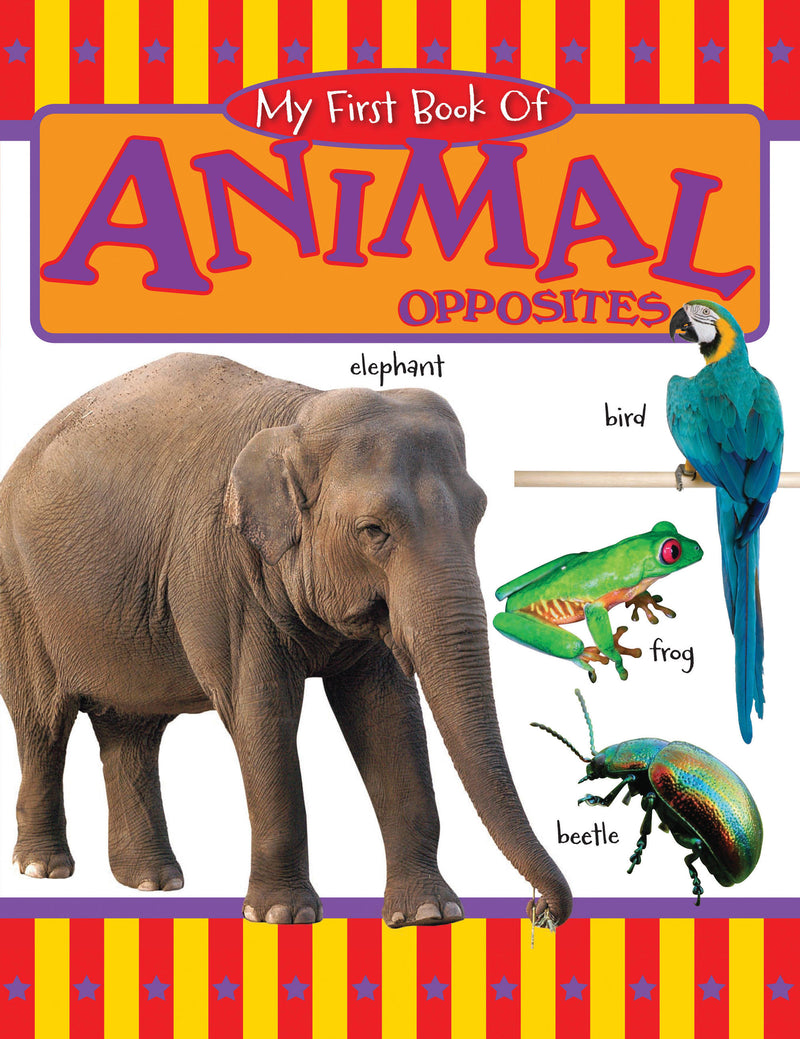 My First Book of Animal Opposites