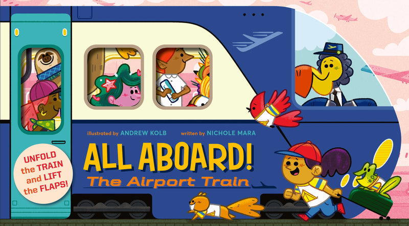 All Aboard! The Airport Train (An Abrams Extend-a-Book)