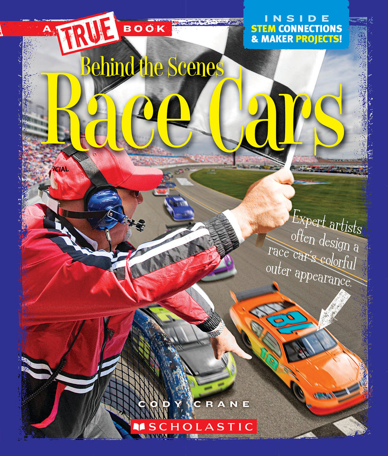 Race Cars (A True Book: Behind the Scenes)