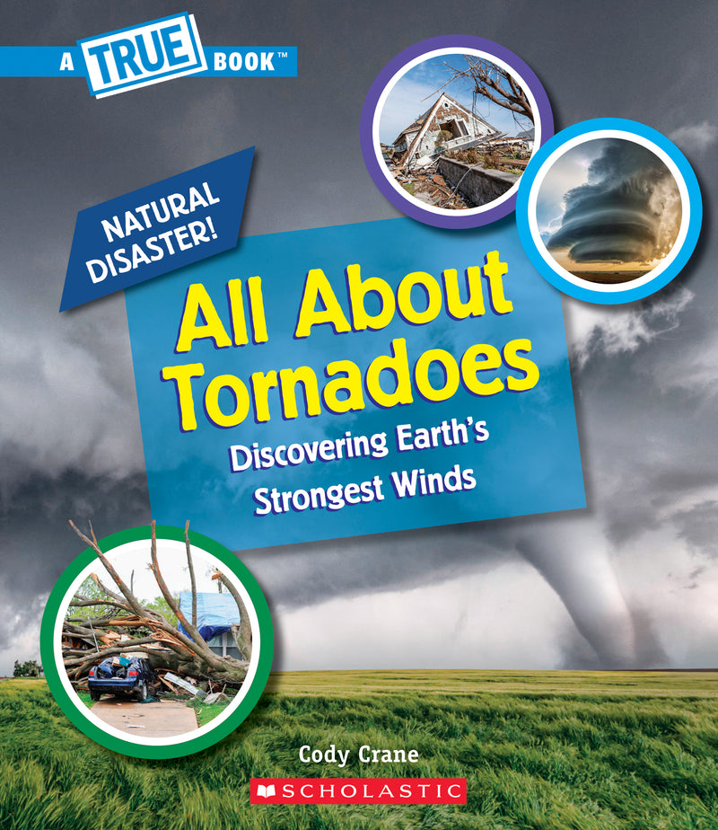 All About Tornadoes (A True Book: Natural Disasters)