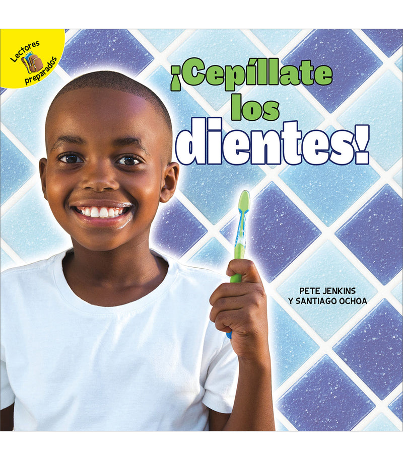 ¡Cepíllate los dientes!: Brush Your Teeth!
