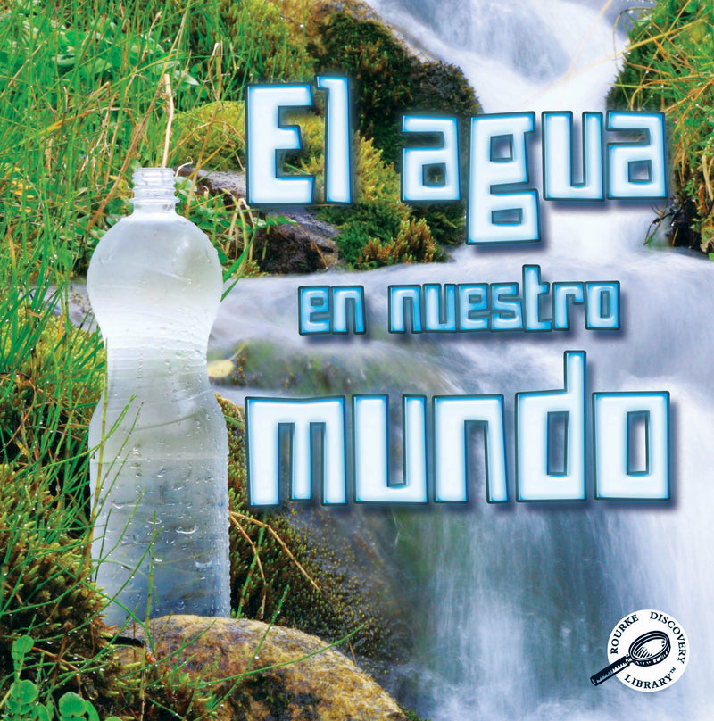 El agua en nuestro mundo: Water World