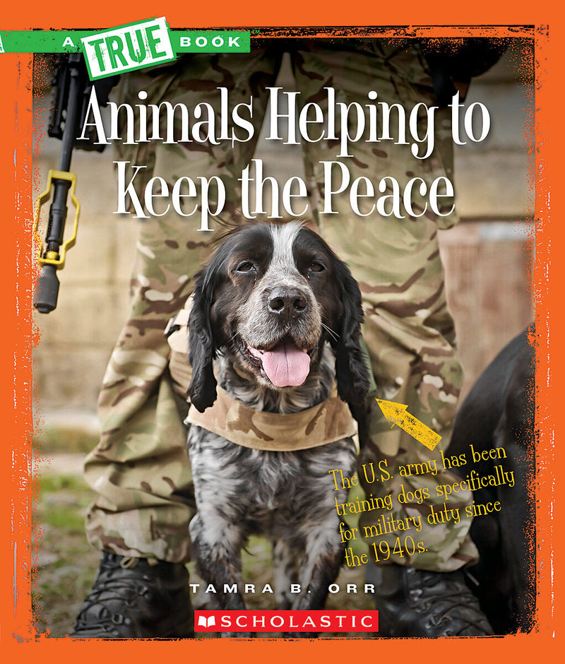 Animals Helping to Keep the Peace (A True Book: Animal Helpers)