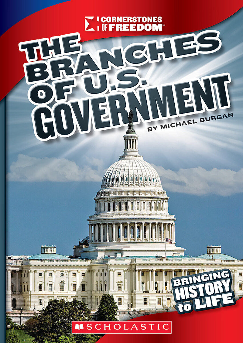 The Branches of U.S. Government (Cornerstones of Freedom: Third Series)