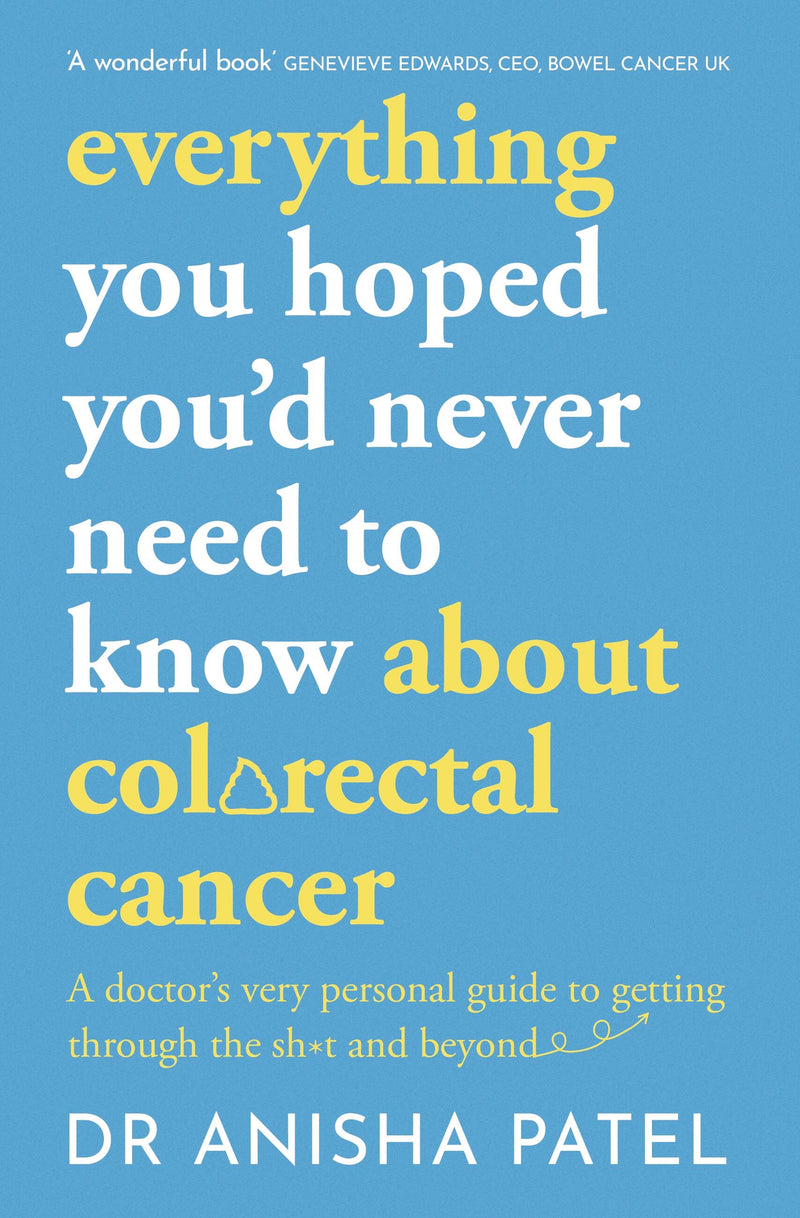 everything you hoped you’d never need to know about colorectal cancer