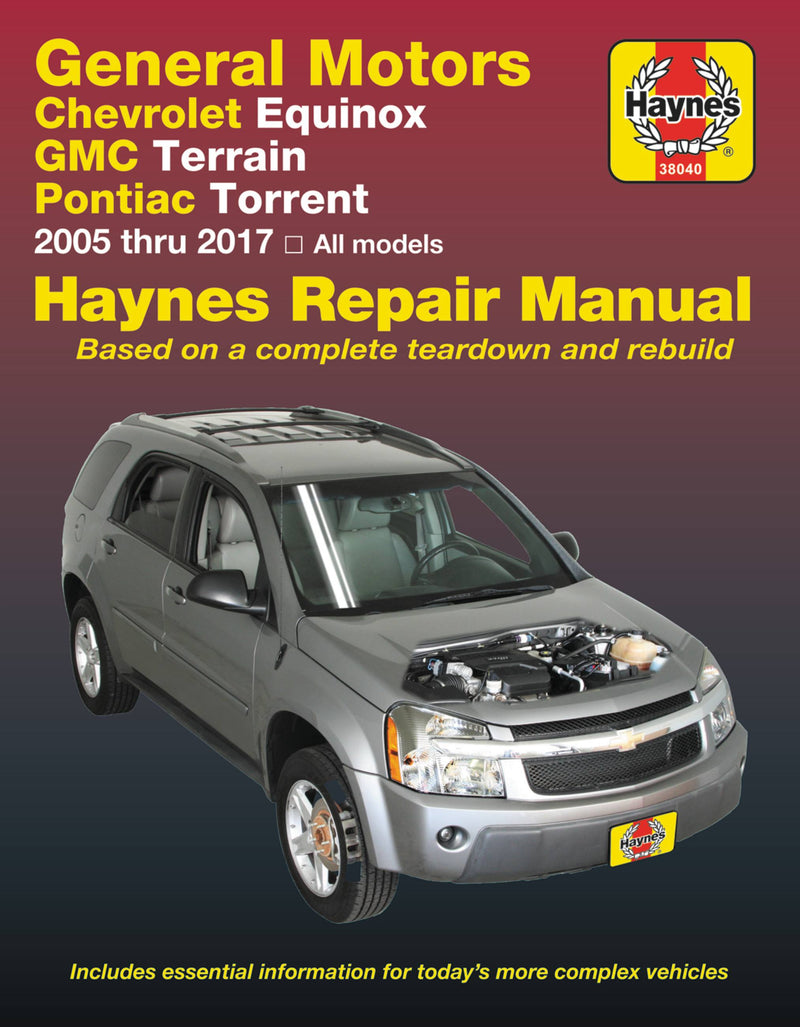 Chevrolet Equinox 2005 thru 2017, GMC Terrain 2010 thru 2017 & Pontiac Torrent 2005 thru 2009 Haynes Repair Manual