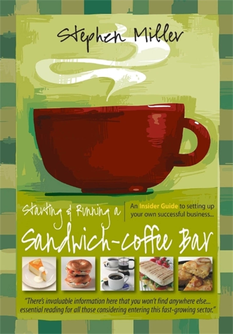 Starting and Running a Sandwich-Coffee Bar 2E