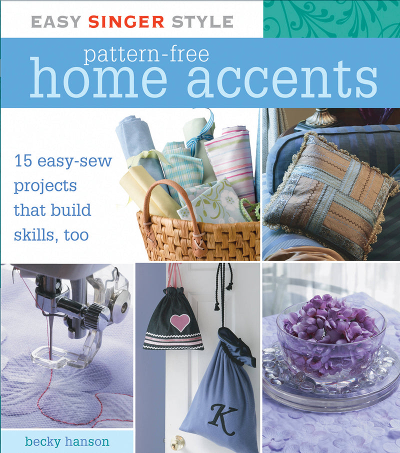 Easy Singer Style Pattern-Free Home Accents