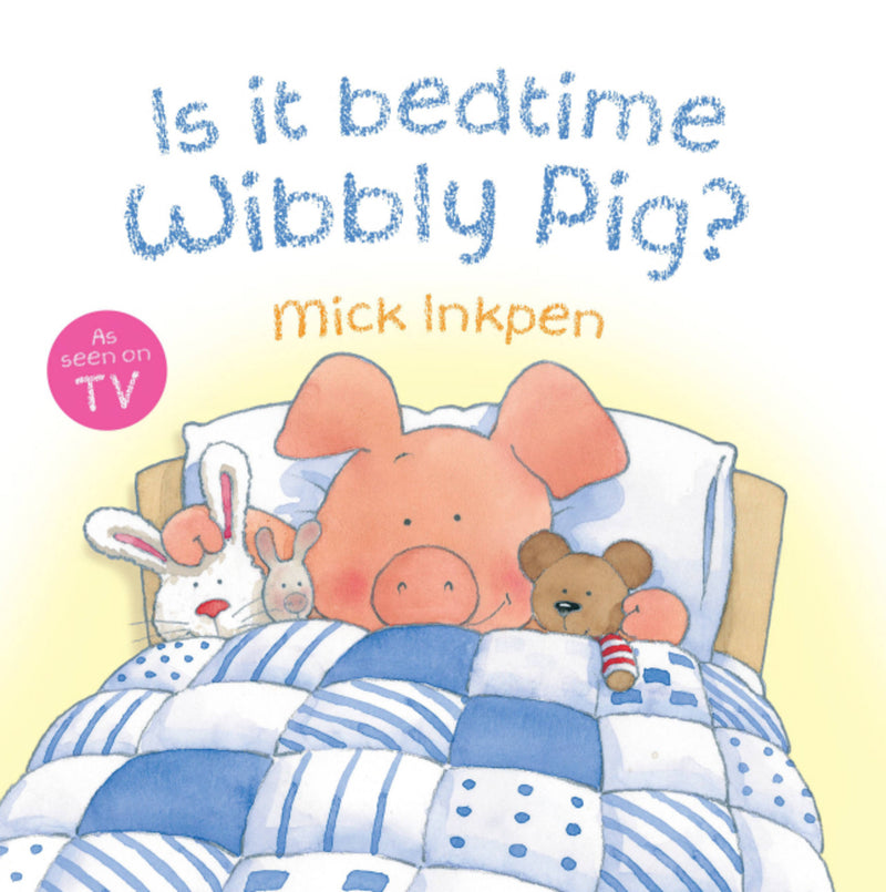 Is it Bedtime Wibbly Pig?