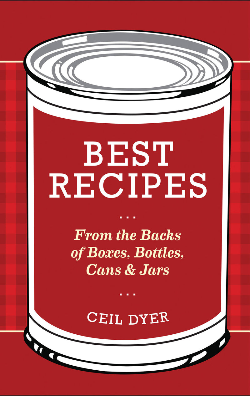 Best Recipes From the Backs of Boxes, Bottles, Cans, and Jars