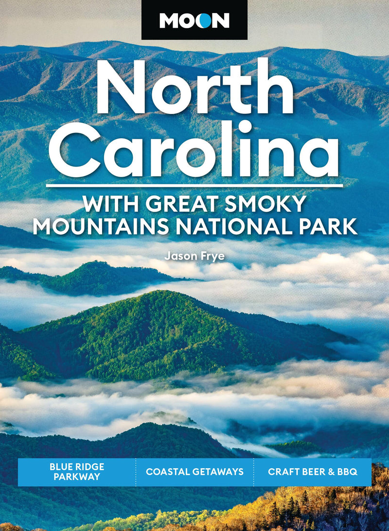 Moon North Carolina: With Great Smoky Mountains National Park