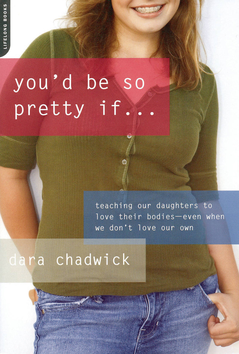You'd Be So Pretty If . . .