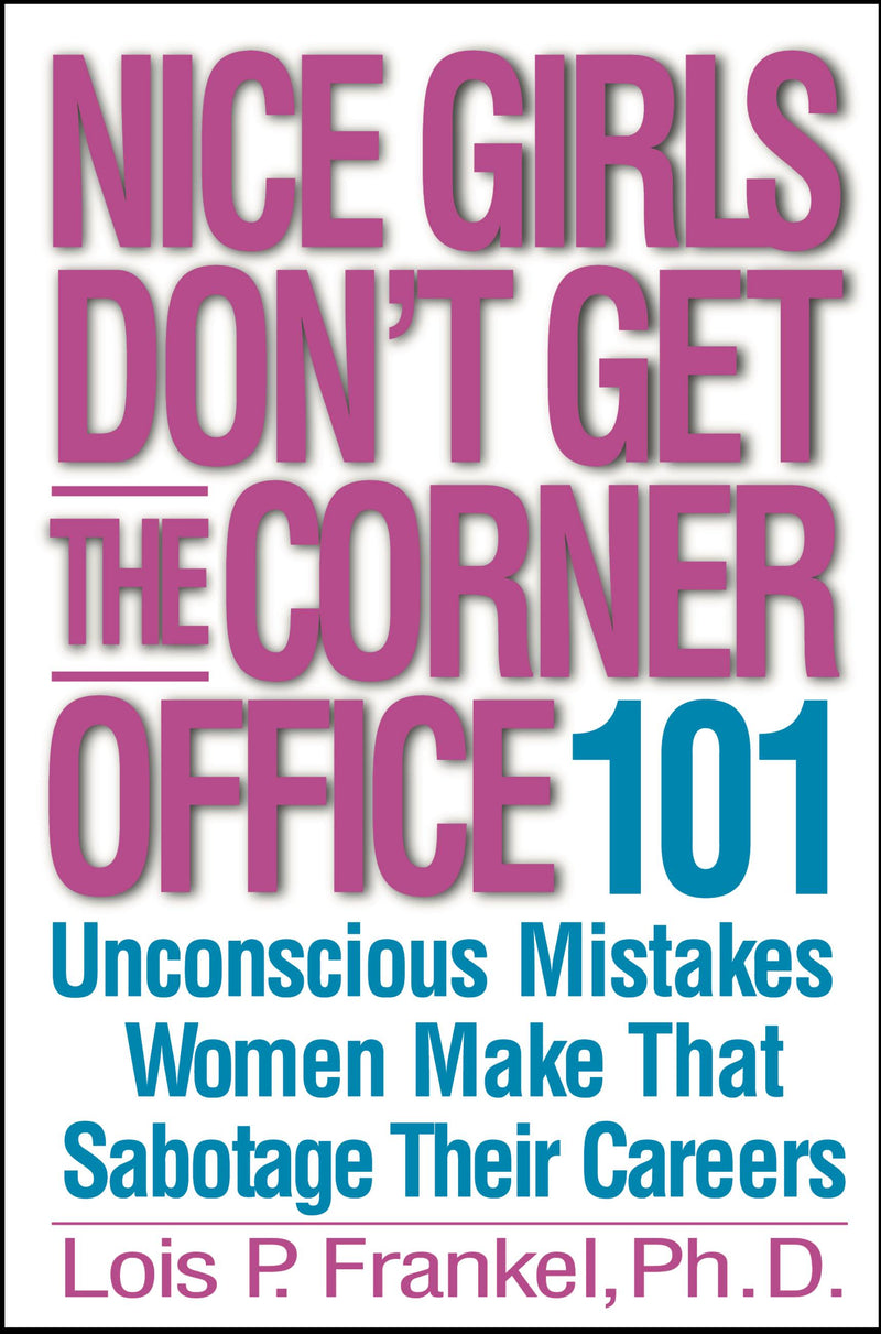 Nice Girls Don't Get the Corner Office
