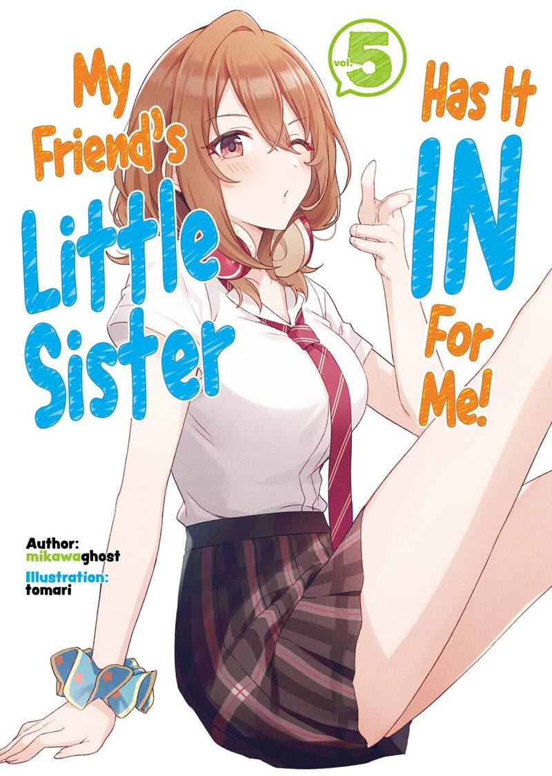 My Friend's Little Sister Has It In For Me! Volume 5 (Light Novel)