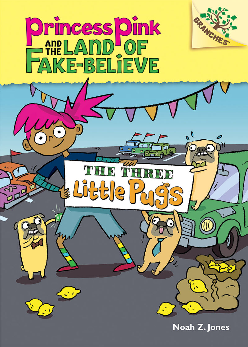 The Three Little Pugs: A Branches Book (Princess Pink and the Land of Fake-Believe #3)