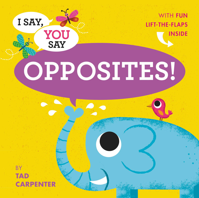 I Say, You Say Opposites!