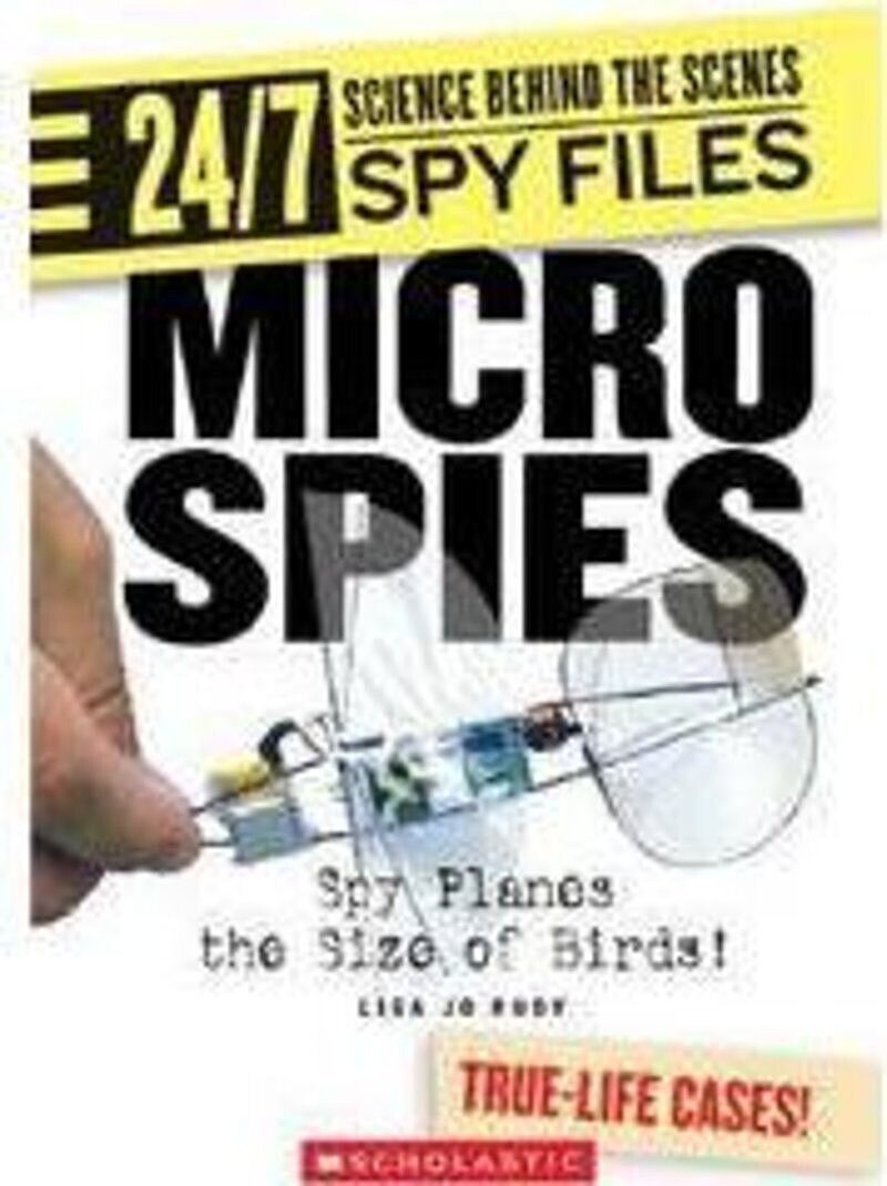 Micro Spies (24/7: Science Behind the Scenes: Spy Files) (Library Edition)