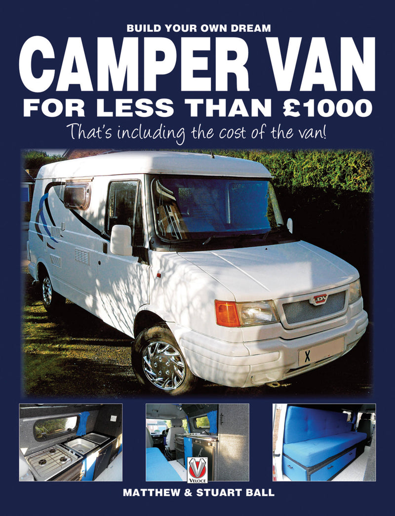 Build Your Own Dream Camper Van for less than 1000 pounds