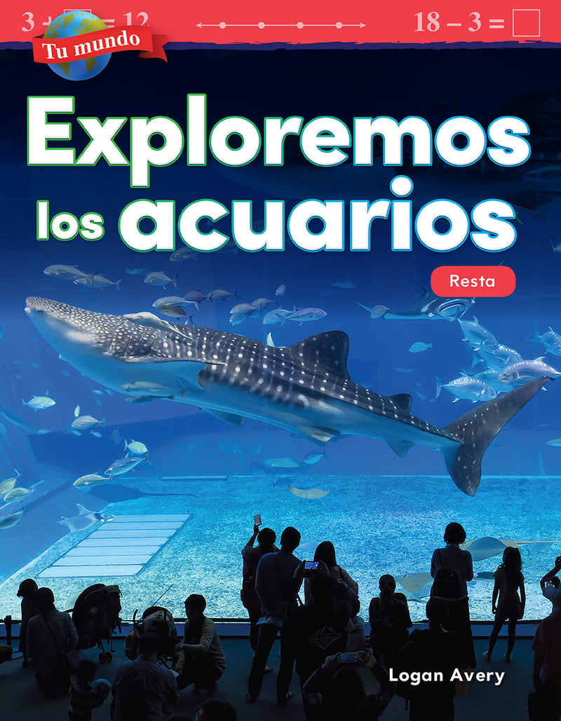 Tu mundo: Exploremos los acuarios: Resta