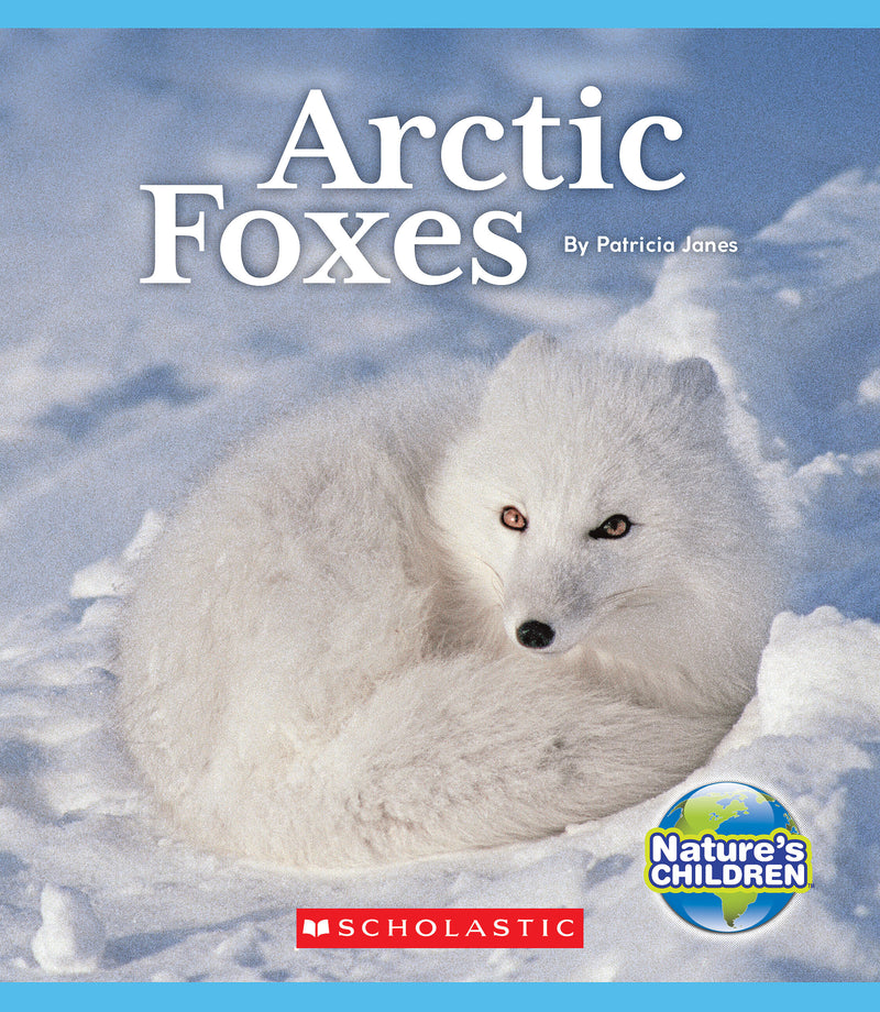 Arctic Foxes (Nature's Children)