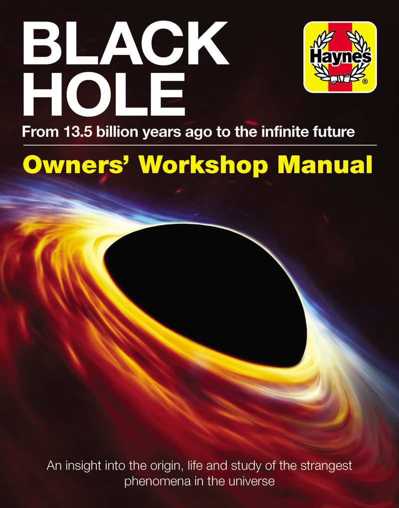 Black Hole Owners' Workshop Manual: From 13.5 billion years ago to the infinite future