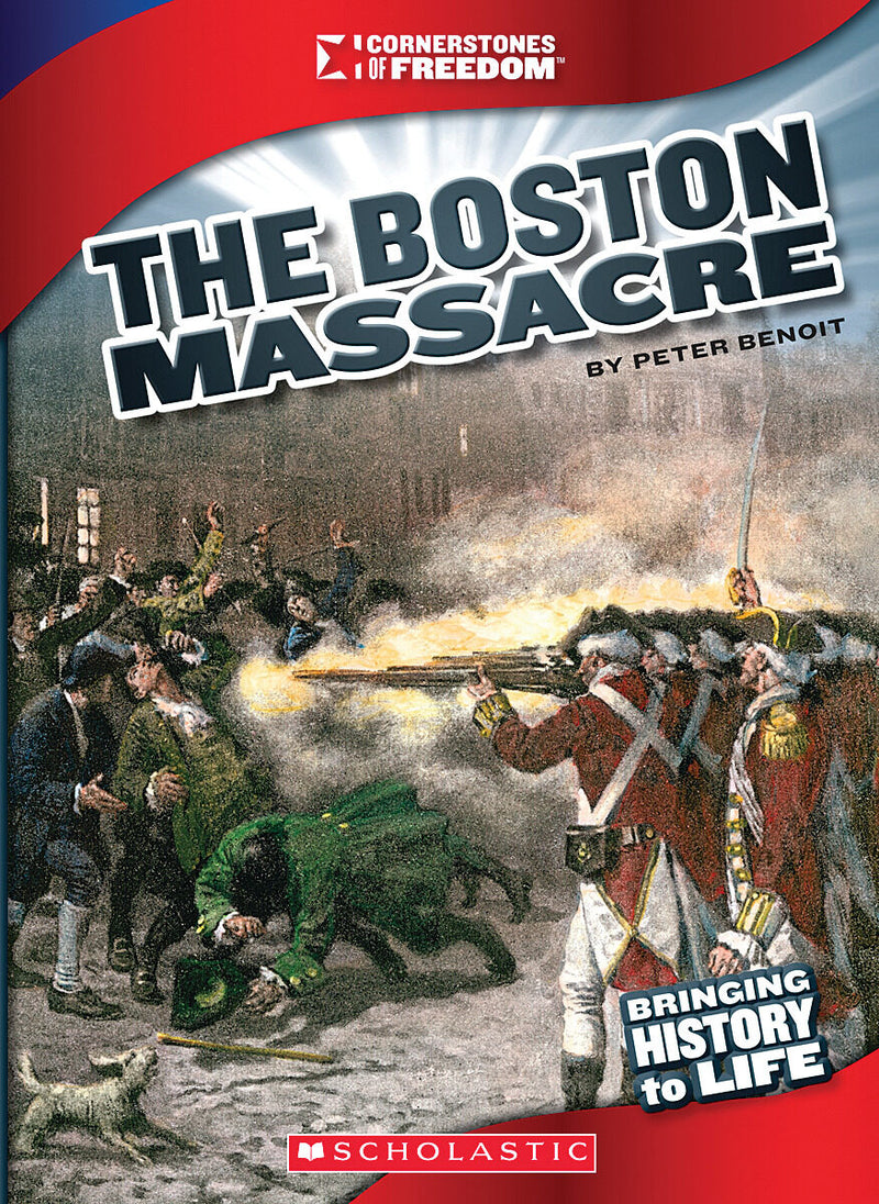 The Boston Massacre (Cornerstones of Freedom: Third Series) (Library Edition)