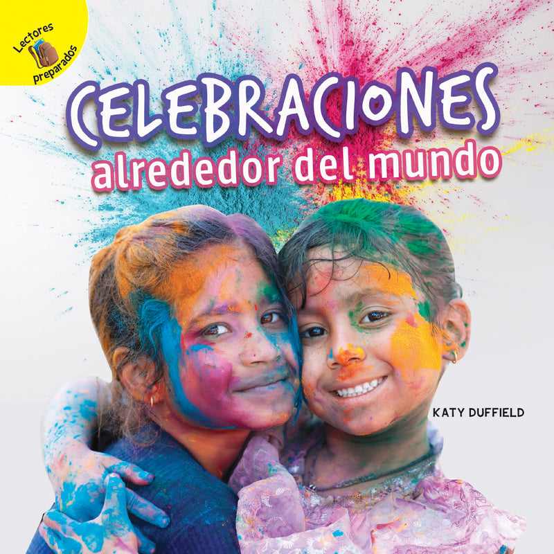 Descubrámoslo (Let’s Find Out) Celebraciones alrededor del mundo: Celebrations Around the World