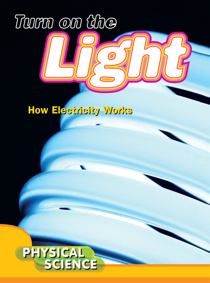 Turn On The Light: How Electricity Works