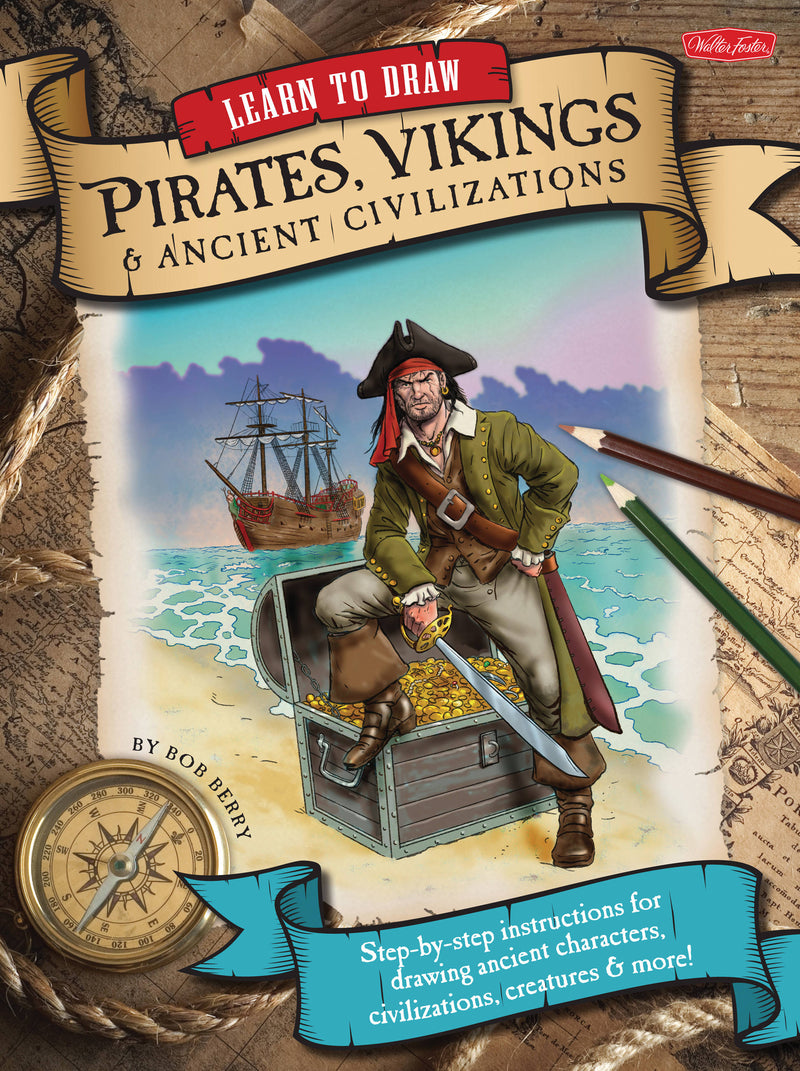 Learn to Draw Pirates, Vikings & Ancient Civilizations