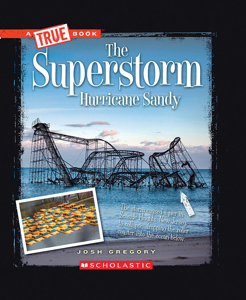 The Superstorm Hurricane Sandy (A True Book: Disasters)