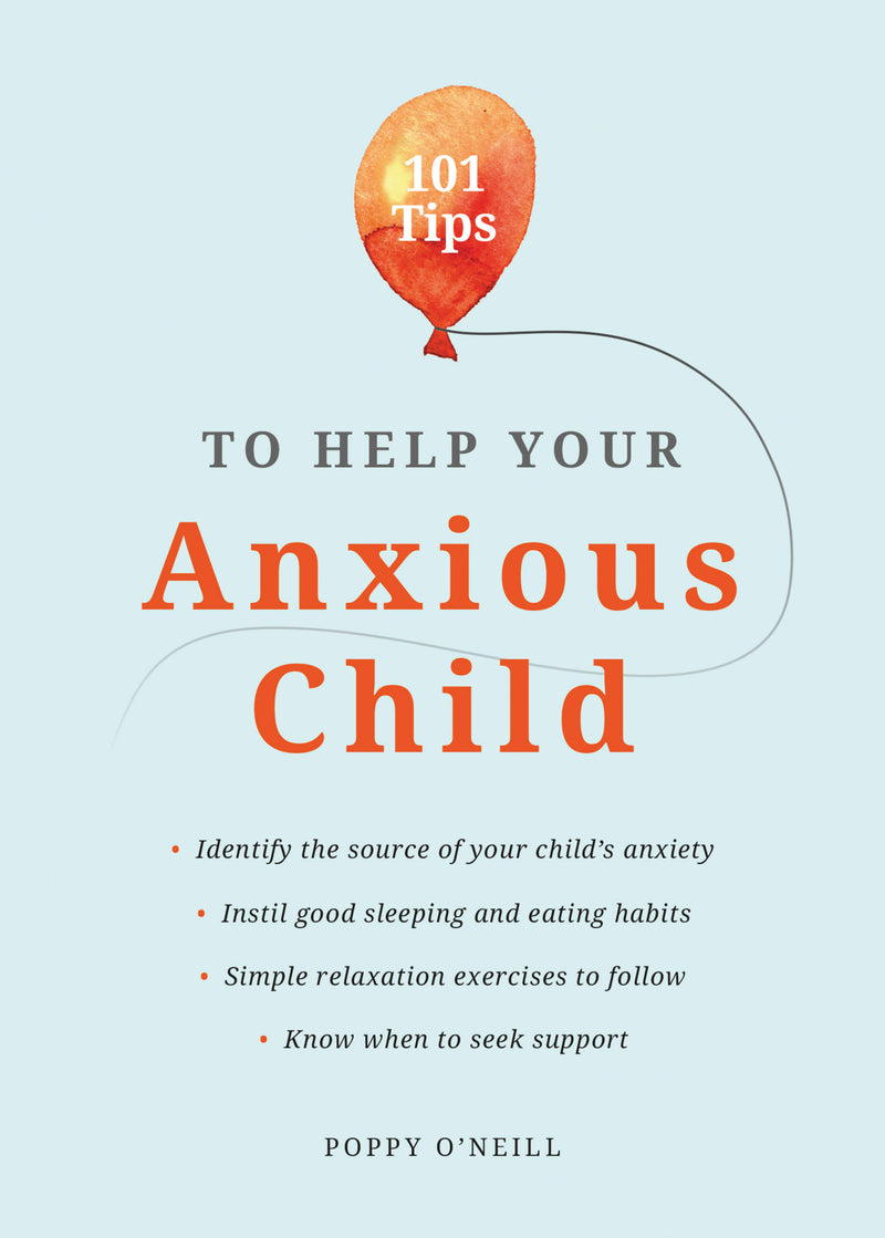 101 Tips to Help Your Anxious Child
