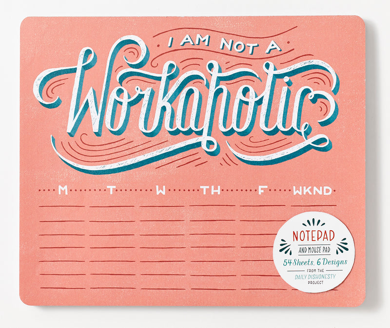 Daily Dishonesty I Am Not A Workaholic Notepad & Mouse Pad