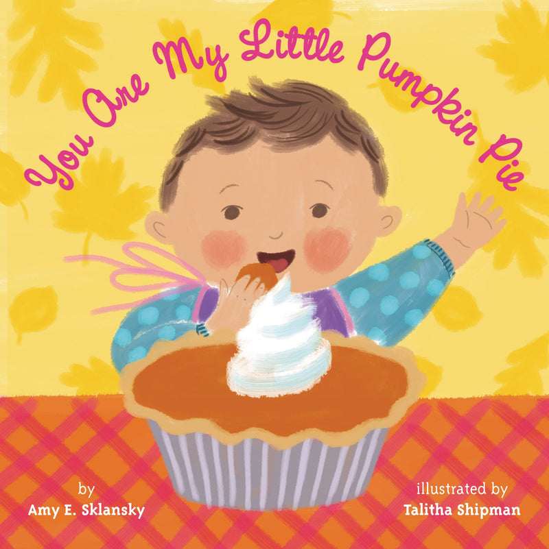 You Are My Little Pumpkin Pie