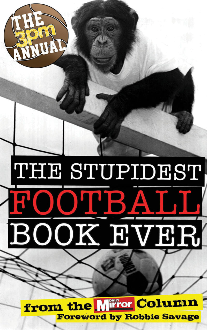 The 3pm Annual: The Stupidest Football Book Ever