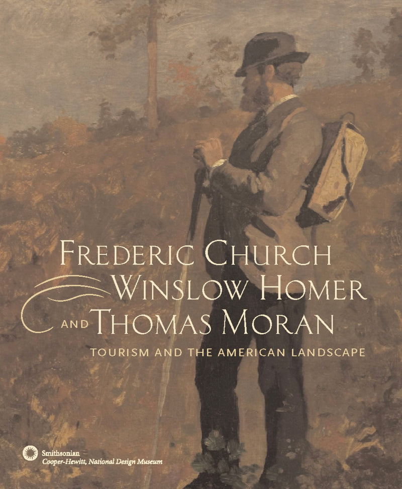 Frederic Church, Winslow Homer, and Thomas Moran