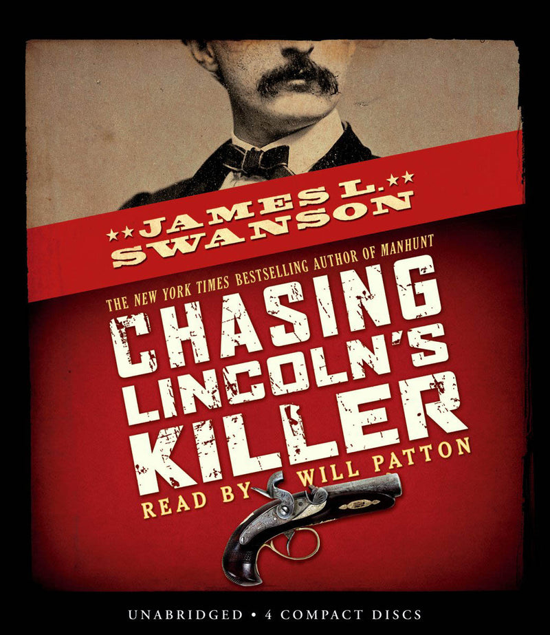 Chasing Lincoln's Killer: The Search For John Wilkes Booth