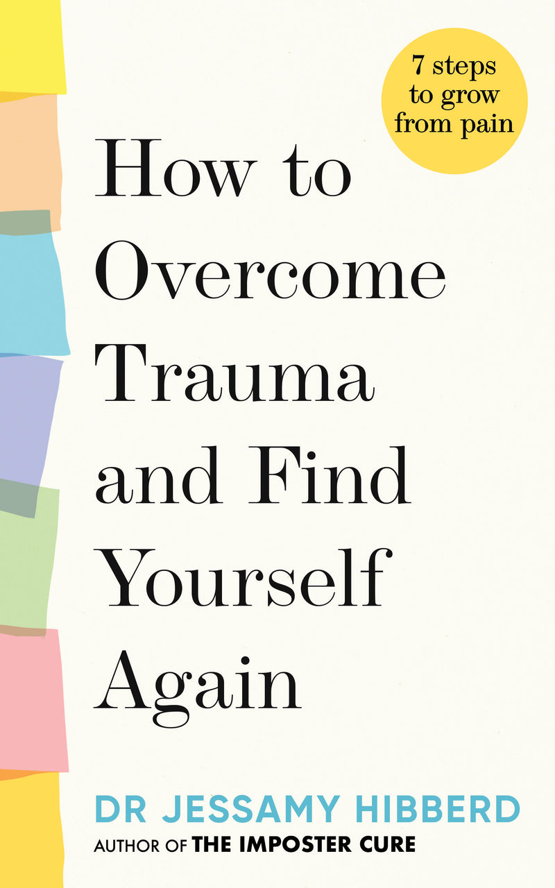 How to overcome trauma and find yourself again