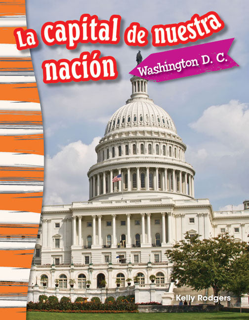 La capital de nuestra nación: Washington D. C.