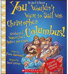 You Wouldn't Want to Sail With Christopher Columbus! (Revised Edition) (You Wouldn't Want to…: Adventurers and Explorers)