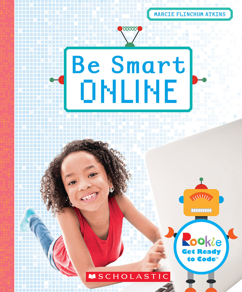 Be Smart Online (Rookie Get Ready to Code)