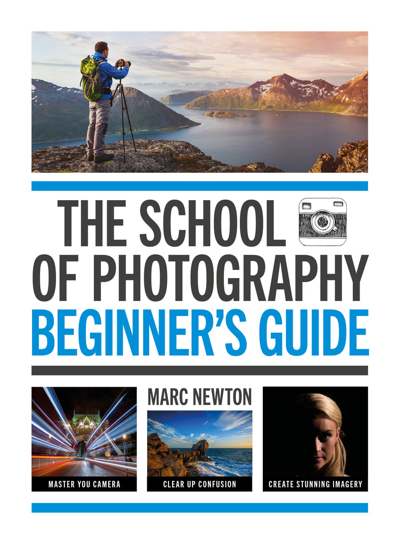 The School of Photography: Beginner’s Guide