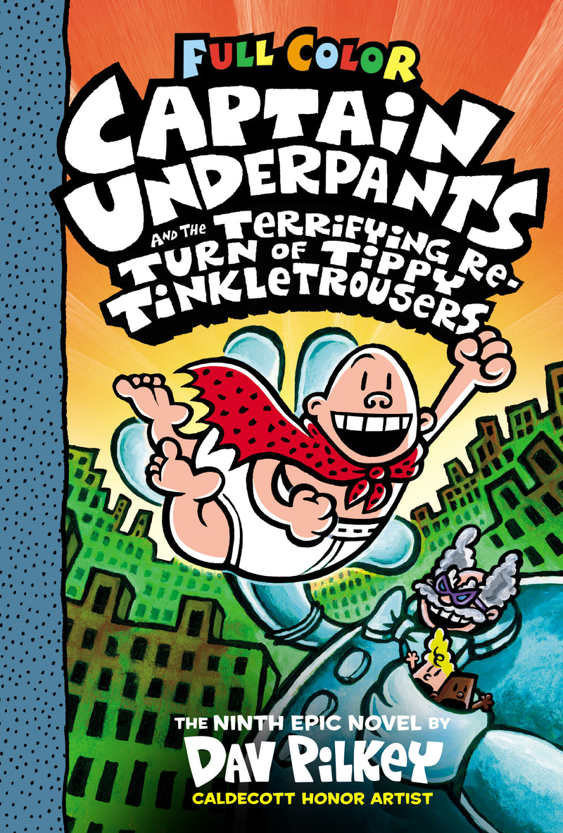 Captain Underpants and the Terrifying Return of Tippy Tinkletrousers: Color Edition (Captain Underpants #9): From the Creator of Dog Man